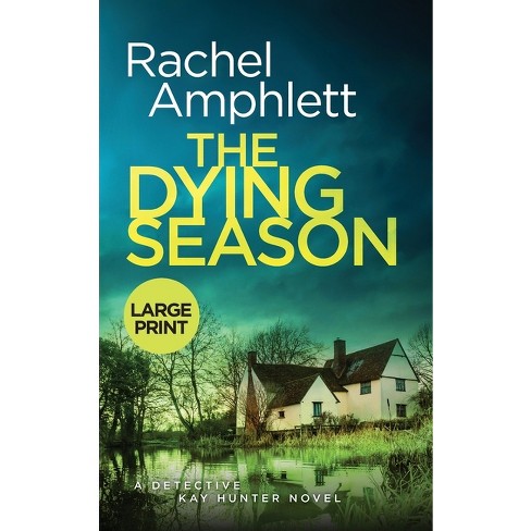 The Dying Season - (detective Kay Hunter) Large Print By Rachel Amphlett ( hardcover) : Target