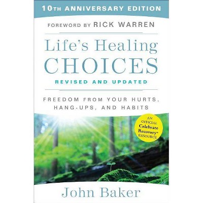 Life's Healing Choices Revised and Updated - by  John Baker (Paperback)