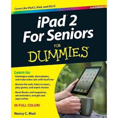 IPad 2 for Seniors for Dummies - (For Dummies) 3rd Edition by  Nancy C Muir (Paperback)