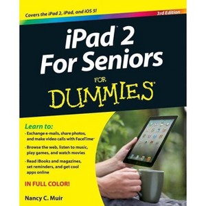 IPad 2 for Seniors for Dummies - (For Dummies) 3rd Edition by  Nancy C Muir (Paperback) - 1 of 1