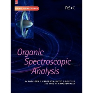 Organic Spectroscopic Analysis - (Tutorial Chemistry Texts) by  Rosaleen J Anderson & David J Bendell & Paul W Groundwater (Paperback) - 1 of 1