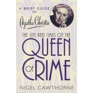 A Brief Guide to Agatha Christie - by  Nigel Cawthorne (Paperback) - 1 of 1