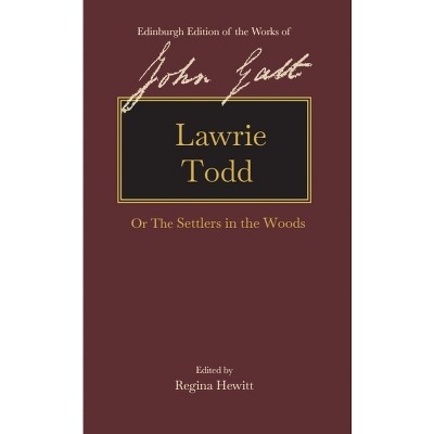 Lawrie Todd - (The Edinburgh Edition of the Works of John Galt) by  John Galt (Hardcover)