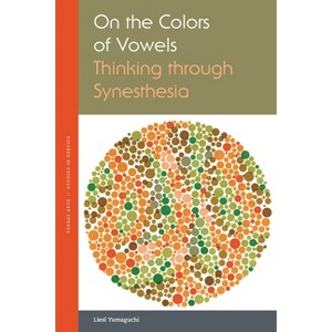On the Colors of Vowels - (Verbal Arts: Studies in Poetics) by Liesl Yamaguchi - 1 of 1