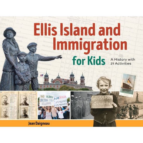 Ellis Island and Immigration for Kids - (For Kids) by Jean Daigneau  (Paperback)