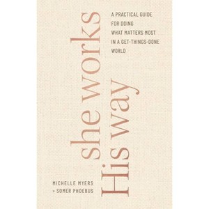 She Works His Way - by  Michelle Myers & Somer Phoebus (Hardcover) - 1 of 1