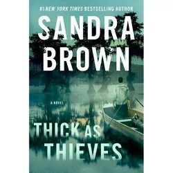 Thick as Thieves - by Sandra Brown (Hardcover)