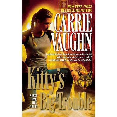 Kitty's Big Trouble - (Kitty Norville) by  Carrie Vaughn (Paperback)