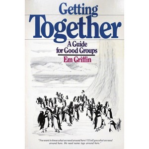 Getting Together - by  Emory A Griffin (Paperback) - 1 of 1
