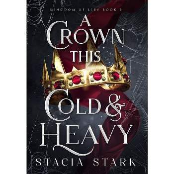A Crown This Cold and Heavy - by Stacia Stark