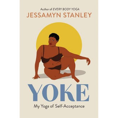 Yoke - by  Jessamyn Stanley (Paperback)