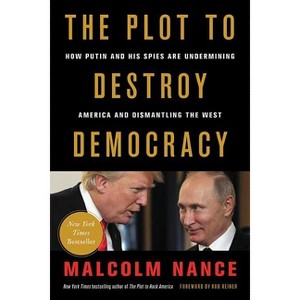 Plot to Destroy Democracy - by  Malcolm Nance (Paperback) - 1 of 1