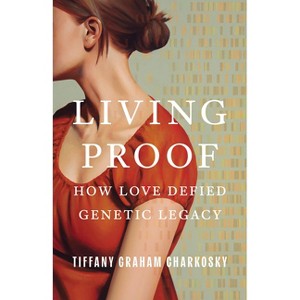 Living Proof - by Tiffany Graham Charkosky - 1 of 1