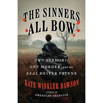 The Sinners All Bow - by  Kate Winkler Dawson (Hardcover)