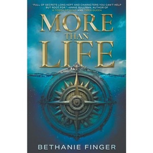 More Than Life - by  Bethanie Finger (Paperback) - 1 of 1