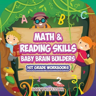 Math & Reading Skills / Baby Brain Builders - 1st Grade Workbooks - by  Baby Professor (Paperback)