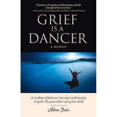 Grief Is a Dancer - by  Alisa Bair (Paperback)