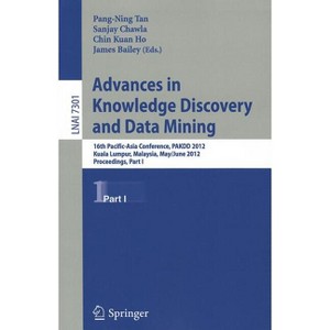 Advances in Knowledge Discovery and Data Mining - by  Pang-Ning Tan & Sanjay Chawla & Chin Kuan Ho & James Bailey (Paperback) - 1 of 1