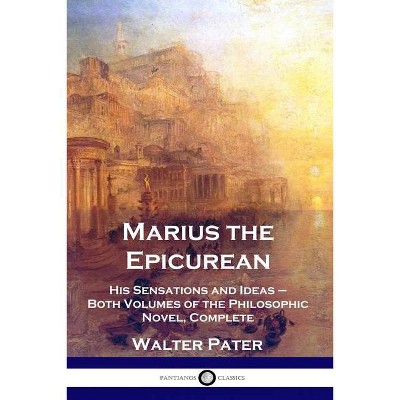 Marius the Epicurean - by  Walter Pater (Paperback)