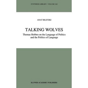 Talking Wolves - (Synthese Library) by  A Biletzki (Hardcover) - 1 of 1