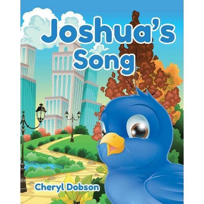 Joshua's Song - by  Cheryl Dobson (Paperback)