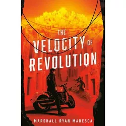 The Velocity of Revolution - by  Marshall Ryan Maresca (Paperback)