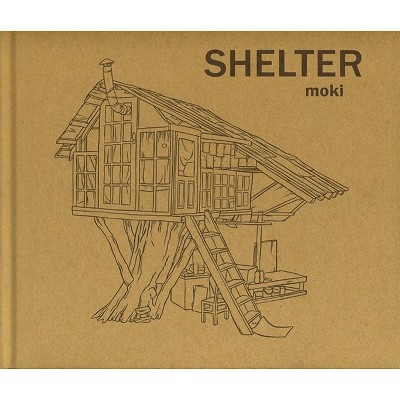 Shelter - by  Moki (Hardcover)