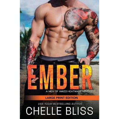 Ember - (Men of Inked: Heatwave) Large Print by  Chelle Bliss (Paperback)