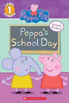 Peppa's School Day (Peppa Pig: Scholastic Reader, Level 1) - by  Meredith Rusu (Paperback)