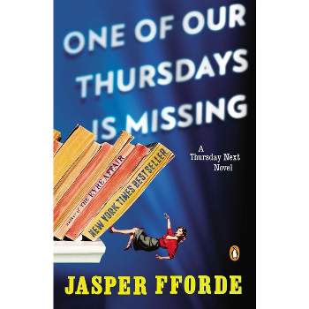 One of Our Thursdays Is Missing - (Thursday Next Novel) by  Jasper Fforde (Paperback)
