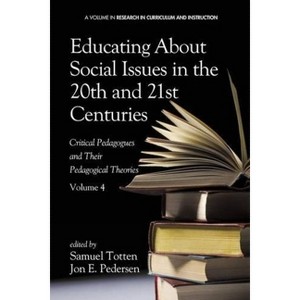 Educating about Social Issues in the 20th and 21st Centuries - (Research in Curriculum and Instruction) Annotated by  Samuel Totten & Jon E Pedersen - 1 of 1