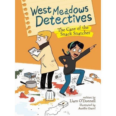 West Meadows Detectives: The Case of the Snack Snatcher - by  O'Donnell (Paperback)