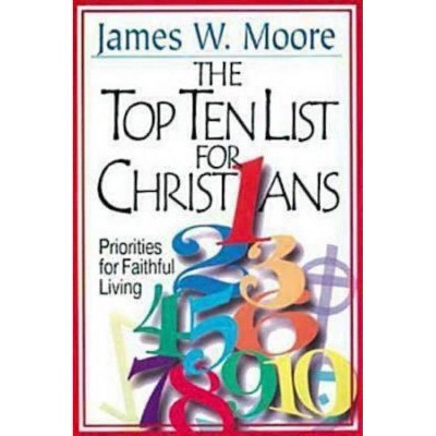 The Top Ten List for Christians with Leader's Guide - by  James W Moore (Paperback)