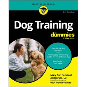 Dog Training for Dummies - 5th Edition by  Mary Ann Rombold-Zeigenfuse & Wendy Volhard (Paperback) - 1 of 1
