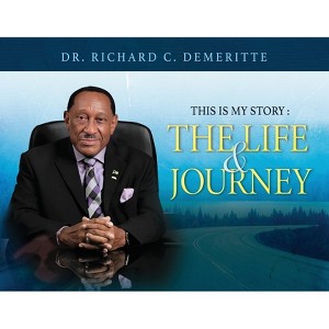 This Is My Story - by  Richard C Demeritte (Paperback) - 1 of 1