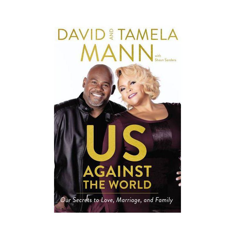 Us Against the World : Our Secrets to Love, Marriage, and Family - (Hardcover) - by David Mann &#38; Tamela Mann, 1 of 2