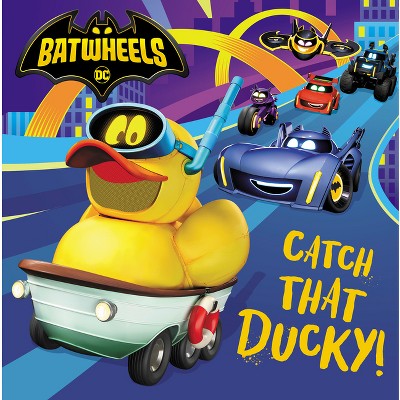 Catch That Ducky! (DC Batman: Batwheels) - (Pictureback) by  Random House (Paperback)