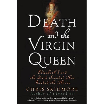 Death and the Virgin Queen - by  Chris Skidmore (Paperback)