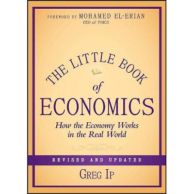 The Little Book of Economics - (Little Books. Big Profits) 2nd Edition by  Greg Ip (Hardcover)