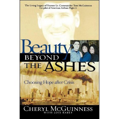 Beauty Beyond the Ashes - by  Cheryl McGuiness (Paperback)