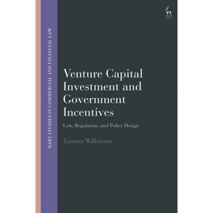 Venture Capital Investment and Government Incentives - (Hart Studies in Commercial and Financial Law) by  Tamara Wilkinson (Hardcover) - 1 of 1
