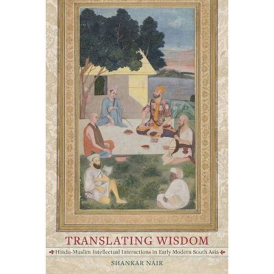 Translating Wisdom - by  Shankar Nair (Paperback)