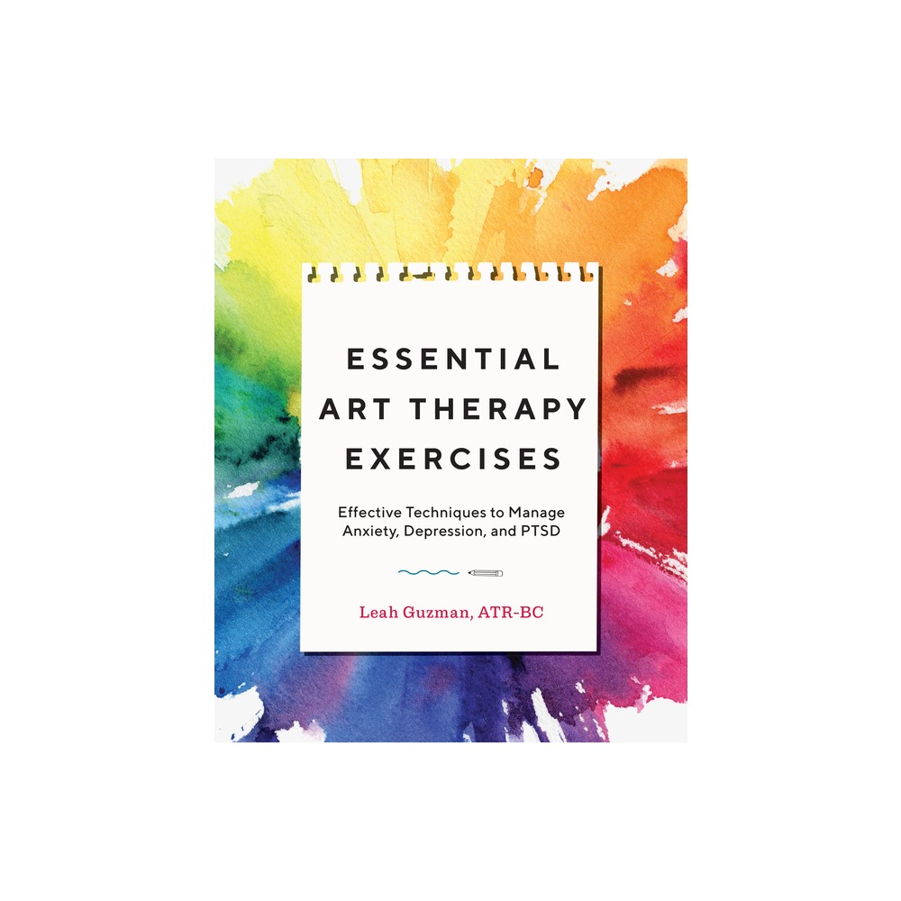 Essential Art Therapy Exercises - by Leah Guzman (Paperback)