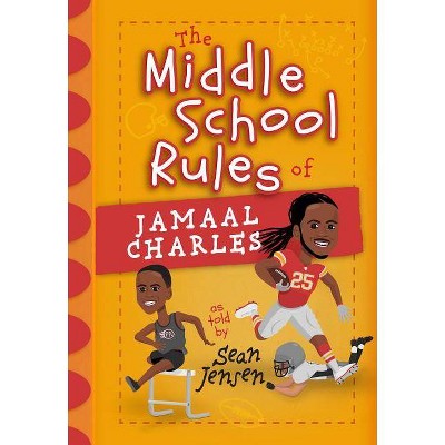 The Middle School Rules of Jamaal Charles - by  Sean Jensen (Hardcover)