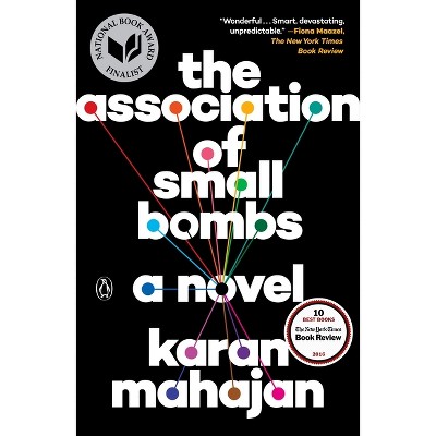 The Association of Small Bombs - by  Karan Mahajan (Paperback)