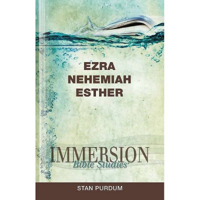 Immersion Bible Studies: Ezra, Nehemiah, Esther - by  Stan Purdum (Paperback)