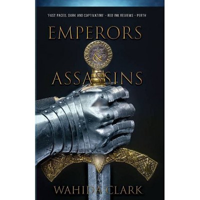 Emperors and Assassins - by  Wahida Clark & Db Bray (Paperback)