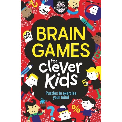 Brain Games for Clever Kids - (Buster Brain Games) by  Gareth Moore (Paperback)