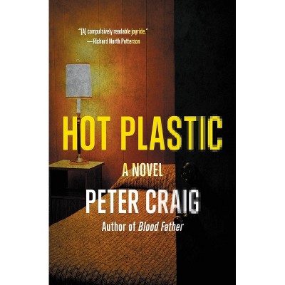Hot Plastic - by  Peter Craig (Paperback)