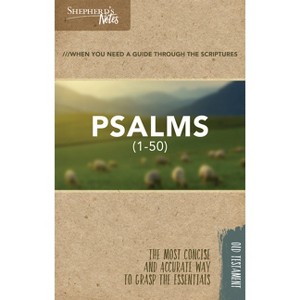 Shepherd's Notes: Psalms 1-50 - by  Dana Gould (Paperback) - 1 of 1